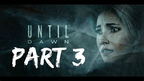 Until Dawn Gameplay Walkthrough Part Youtube