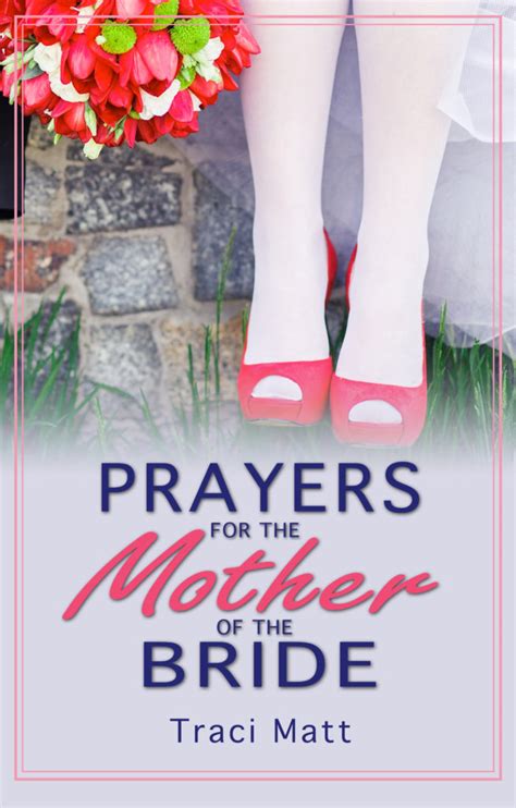 Wedding Resource Prayers For The Mother Of The Bride — Cheryl Barker