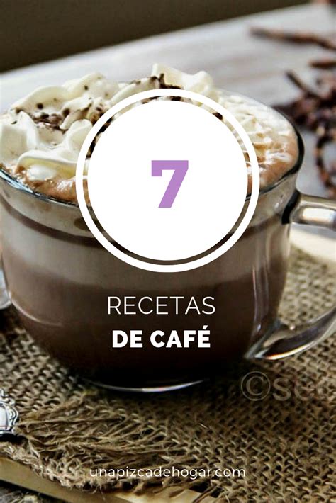 7 recetas de café que tienes que ver Cafe recetas Recetas de