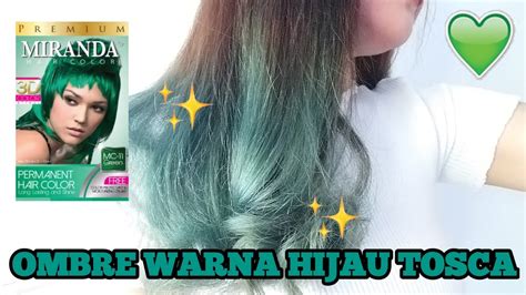 Cat Rambut Sendiri Ombre Hijau Tosca Miranda Green Hair Color YouTube