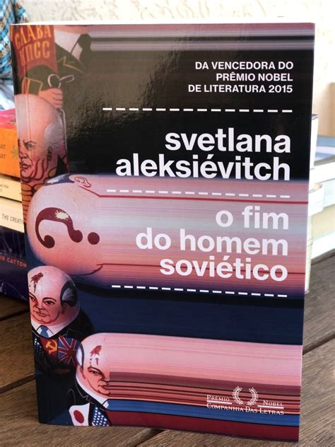 O Fim do Homem Soviético - Svetlana Alexijevich | Livro Companhia Das ...