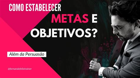 Como Estabelecer Metas E Objetivos YouTube