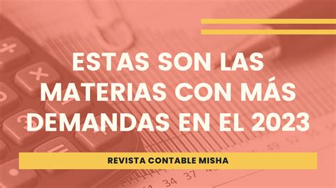 Estas son las materias con más demandas en el 2023 Ayuda Contable