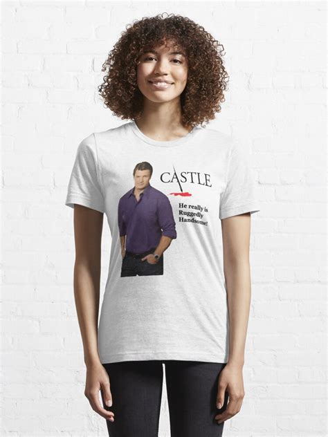 He Really Is Ruggedly Handsome Castle Nathan Fillion T Shirt For