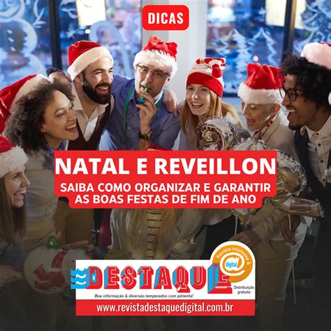 Saiba Como Organizar E Garantir As Boas Festas De Fim De Ano Revista