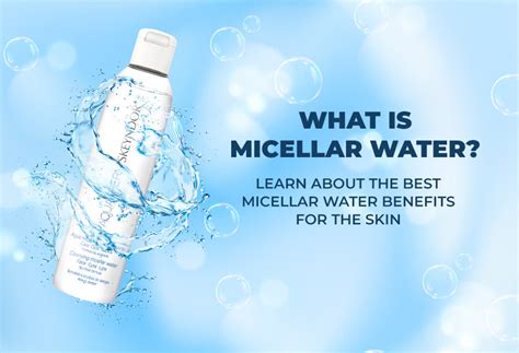 What is Micellar water? learn About the best micellar water benefits f – skeyndor