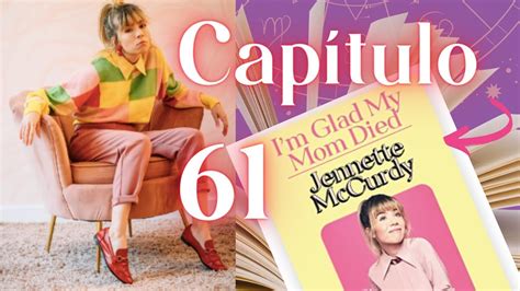 Capítulo 61 Im Glad My Mom Died De Jennette Mccurdy En EspaÑol