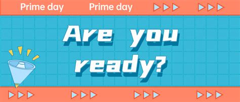 Prime Day即将到来，are You Ready 卖家之家