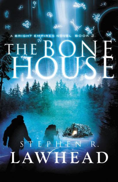 The Bone House Bright Empires Series 2 By Stephen R Lawhead