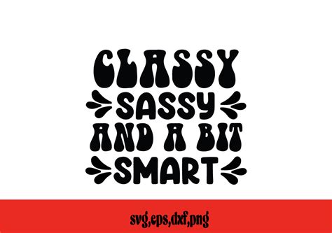 Classy Sassy And A Bit Smart Svg Graphic By Mimi Graphic · Creative Fabrica