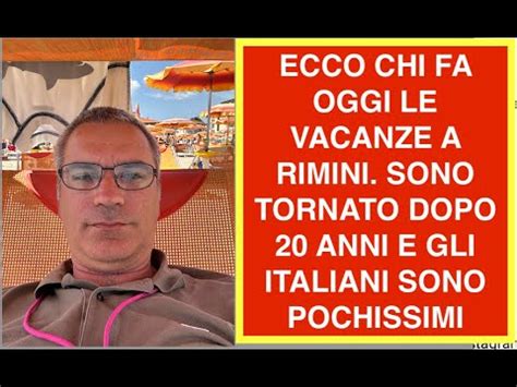 Ecco Chi Fa Oggi Le Vacanze A Rimini Sono Tornato Dopo Anni E Gli