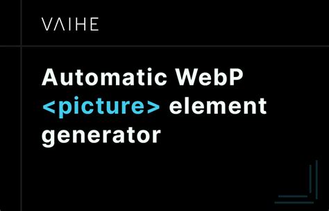 Automatic Webp Element Html Generator