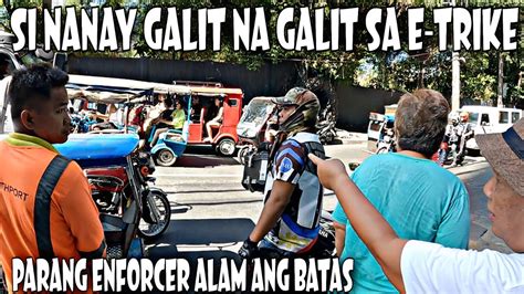 Galit Na Galit Si Nanay Sa E Trike Parang Enforcer Alam Ang Batas