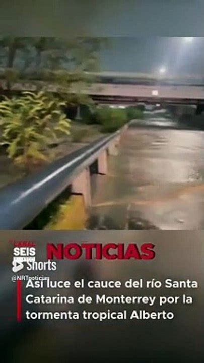 Así luce el cauce del río Santa Catarina de Monterrey por la tormenta