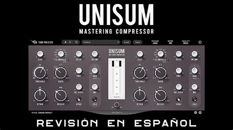 Tone Projects Unisum Mastering Compressor Revisi N En Espa Ol Youtube