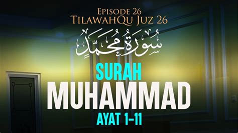 Surah Muhammad Ayat Episode Tilawahqu Surah Pilihan Youtube