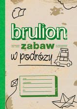 Brulion Zabaw W Podróży Opracowanie Zbiorowe Ceny i opinie Ceneo pl