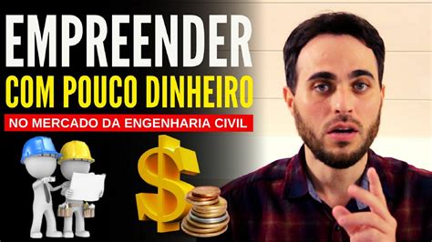 Como Empreender Na Engenharia Civil Pouco Dinheiro Alex Wetler