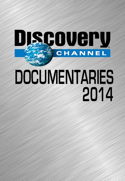 Discovery Channel Documentaries - Unknown - Season 2014 - TheTVDB.com