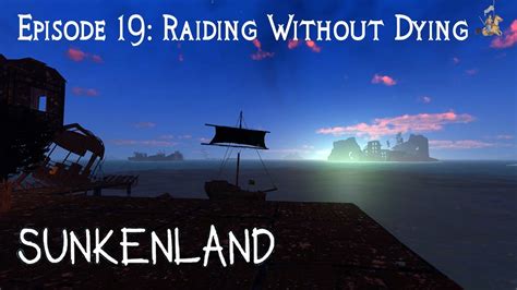 Raiding Without Dying Sunkenland Solo Gameplay Episode 19 Early