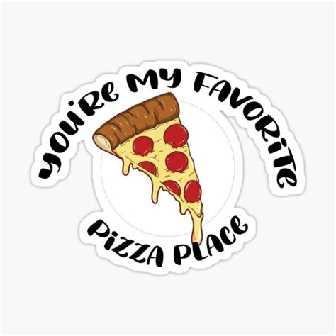 Youre My Favorite Pizza Place V2 Smosh Tntl Quote Sticker For Sale By Theblessedtip Redbubble