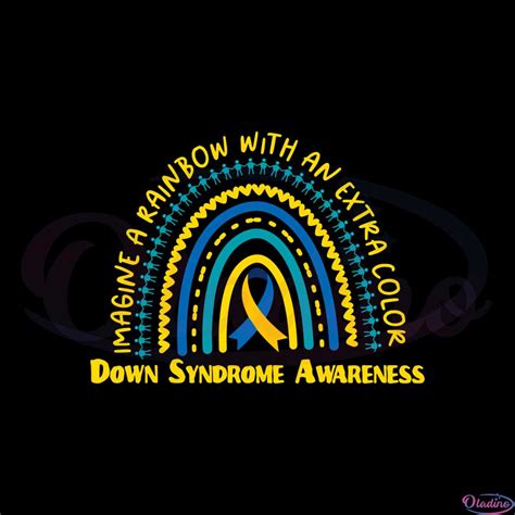 Down Syndrome Awareness Imagine A Rainbow With An Extra Color Svg