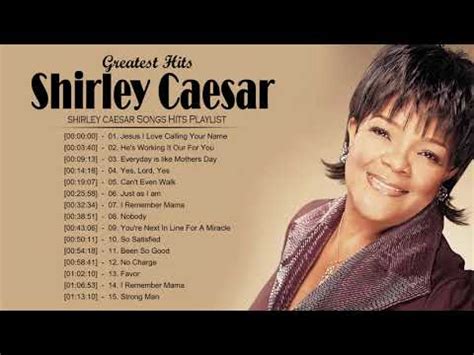 Shirley Caesar Best Songs Of Shirley Caesar Gospel Playlist Youtube