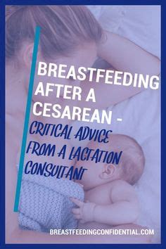 Cesarean Section Ideas Breastfeeding Breastfeeding Tips