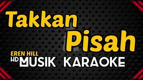 KARAOKE Takkan Pisah EREN YouTube