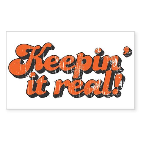 Keepin It Real Rectangle Decal By Ruderetro