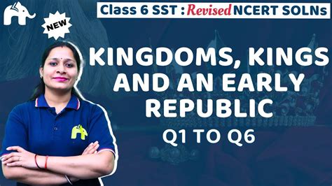 Kingdoms Kings And An Early Republic Class Social Science Revised