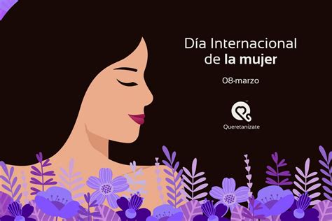 Historia Del Día Internacional De La Mujer Queretanízate