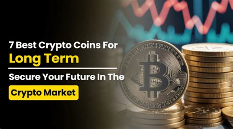 7 Best Crypto Coins For Long Term Top Picks For The Best Cryptos For