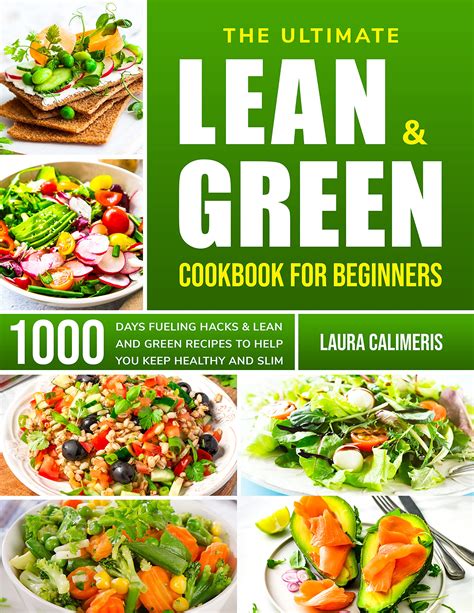 The Ultimate Lean And Green Cookbook For Beginners 1000 Days Fueling