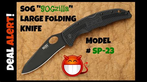 Deal Alert 120 Sog Sogzilla Large Folding Knife Sp 23 Youtube