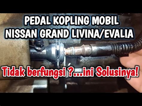 Cara Menyetel Kopling Mobil Grand Livina Bengkel Kopling