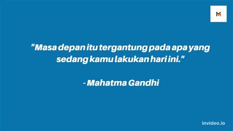 Masa Depan Itu Tergantung Pada Apa Yang Sedang Kamu Lakukan Hari Ini