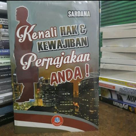 Jual Kenali Hak Dan Kewajiban Perpajakan Anda Sardana Buku Original