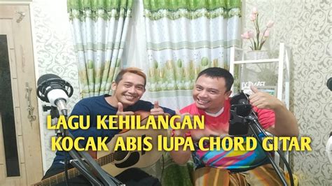 Ngakak Abis Akibat Ngantuk Jadi Lupa Chord Gitar Lagu Kehilangan Youtube