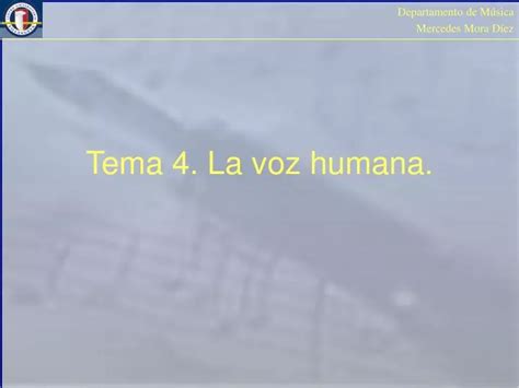 Ppt Tema 4 La Voz Humana Powerpoint Presentation Free Download Id5712467