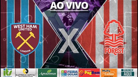 🔴ao Vivo West Ham X Nottingham Forest Campeonato InglÊs NarraÇÃo