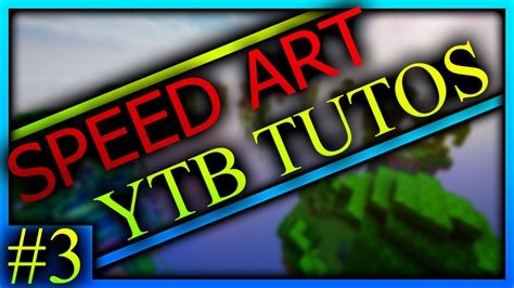 Speed Art 3 Ytb Tutos Youtube