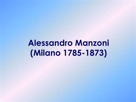 PPT - Alessandro Manzoni (Milano 1785-1873) PowerPoint Presentation ...