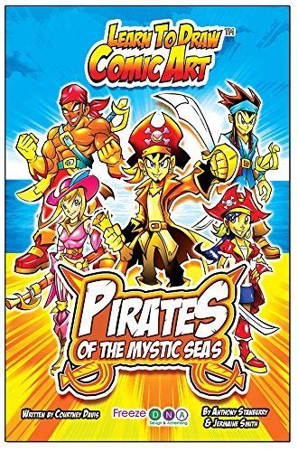 Pirates Of The Mystic Seas Learn To Draw Comic Art By Anthony Stanberry