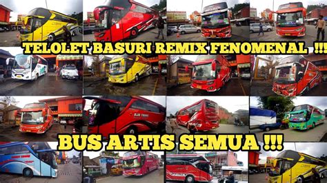 Full Kompilasi Telolet Basuri Terbaru Bus Bus Artis Klakson Basuri