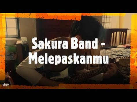 Sakura Band Melepaskanmu DJM Guitar Cover YouTube