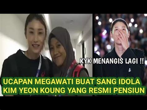 Resmi Pensiun Megawati Berikan Ucapan Haru Buat Sang Idola Kim Yeon