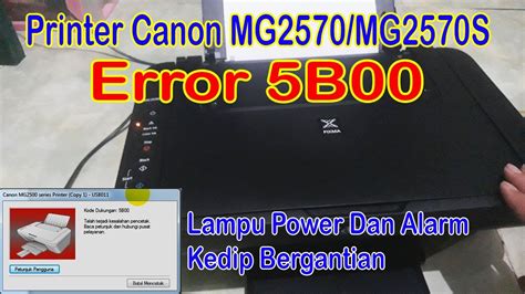 Cara Mengatasi 5B00 Printer Canon MG2570 MG2570S Lampu Power Dan Lampu