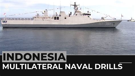 Indonesia Begins Multilateral Naval Drills Amid Regional Tension Youtube