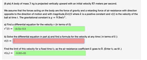 Solved 8 Pts A Body Of Mass 3 Kg Is Projected Vertically